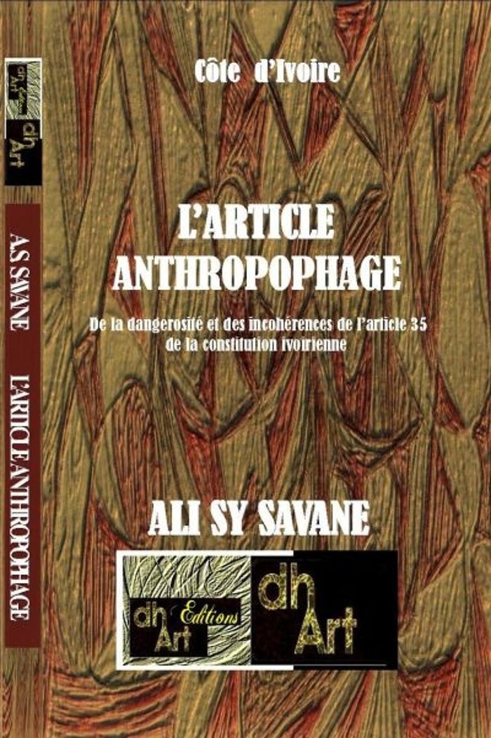 Couverture du livre « L ARTICLE ANTHROPOPHAGE/ DE LA DANGEROSITE ET DES INCOHERENCES DE L ARTICLE 35 DE LA CONSTITUTION IV », librairie Les Contes Infusés à Corte