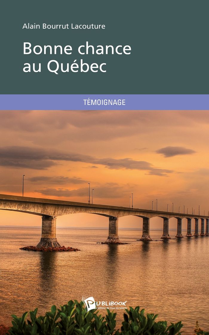 Couverture du livre « BONNE CHANCE AU QUEBEC » de Bourrut Lacouture A., librairie Les Contes Infusés à Corte
