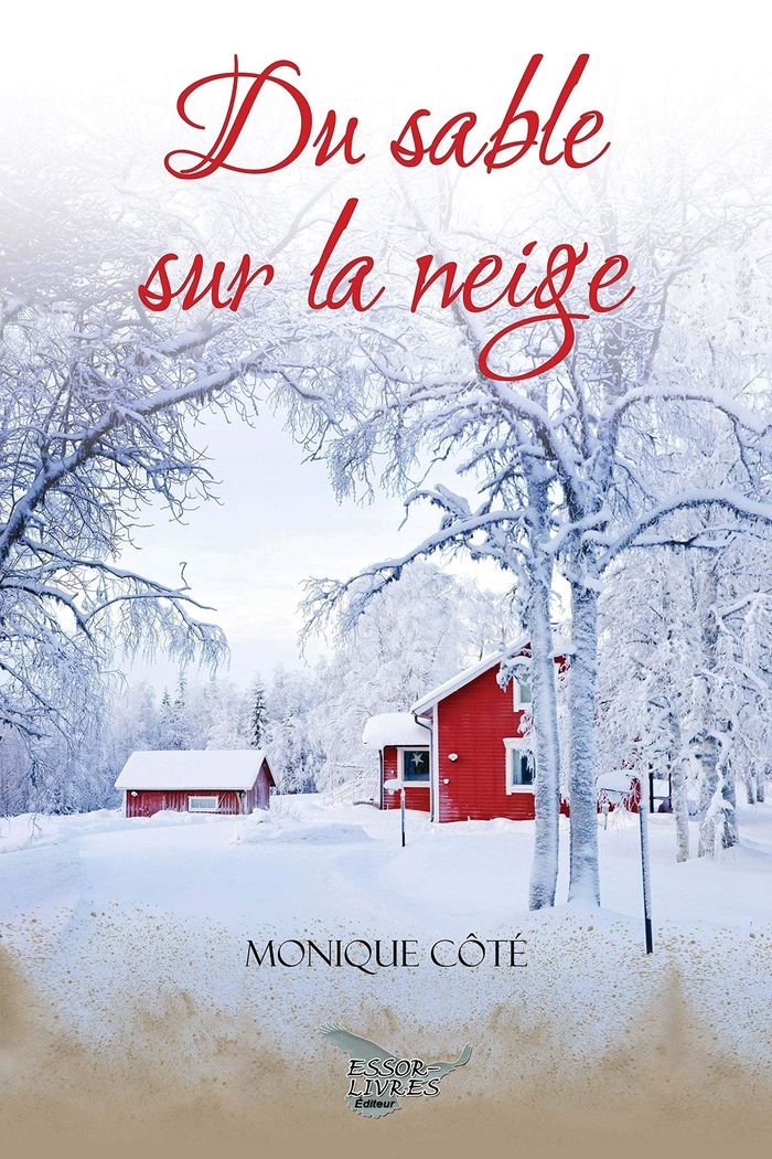 Couverture du livre « DU SABLE SUR LA NEIGE » de Monique Cote, librairie Les Contes Infusés à Corte
