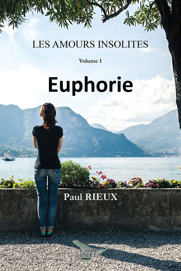 Couverture du livre « LES AMOURS INSOLITES VOLUME 1 : EUPHORIE » de Paul Rieux, librairie Les Contes Infusés à Corte