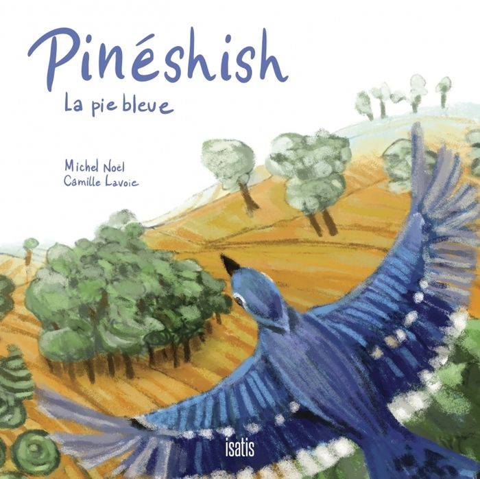 Couverture du livre « PINESHISH, LA PIE BLEUE » de Noel/lavoix, librairie Les Contes Infusés à Corte