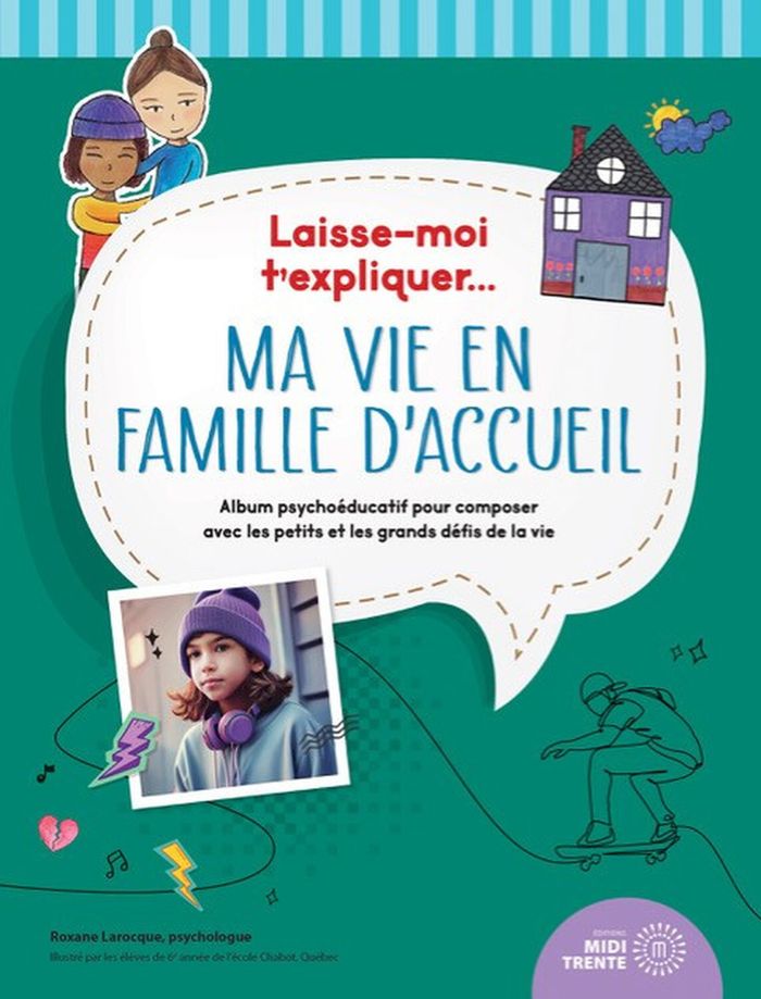 Couverture du livre « Ma vie en famille d'accueil : album psychoéducatif pour composer avec les petits et les grands défis de la vie » de Roxane Larocque, librairie Les Contes Infusés à Corte
