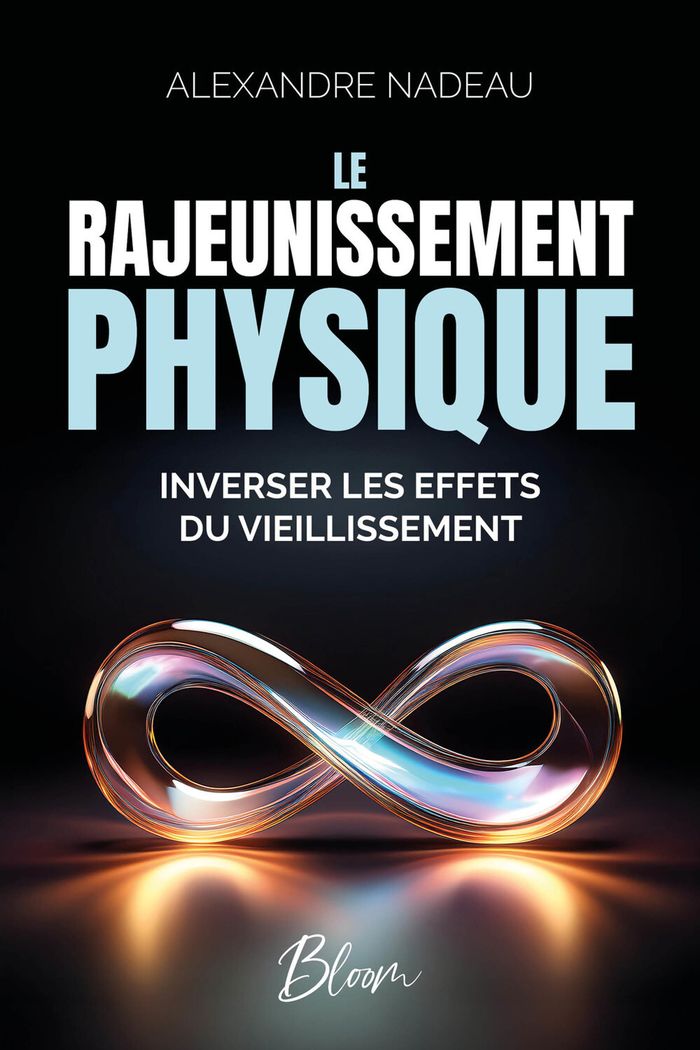 Couverture du livre « Le rajeunissement physique - Inverser les effets du vieillissement » de Alexandre Nadeau, librairie Les Contes Infusés à Corte