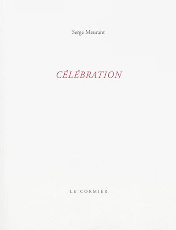 Couverture du livre « CELEBRATION » de Serge Meurant, librairie Les Contes Infusés à Corte