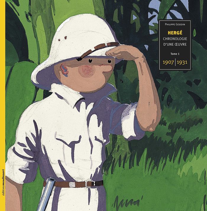 Couverture du livre « HERGE, CHRONOLOGIE D'UNE OEUVRE - VOL01 - 1907-1931 » de Herge, librairie Les Contes Infusés à Corte