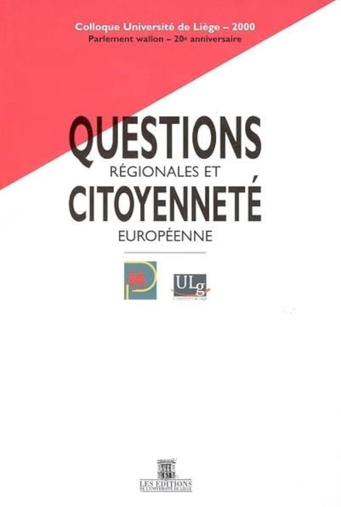 Couverture du livre « QUESTIONS REGIONALES ET CITOYENNETE EUROPEENNE : COLLOQUE UNIVERSITE LIEGE, 2000, PARLEMENT WALLON, » de Collectif, librairie Les Contes Infusés à Corte