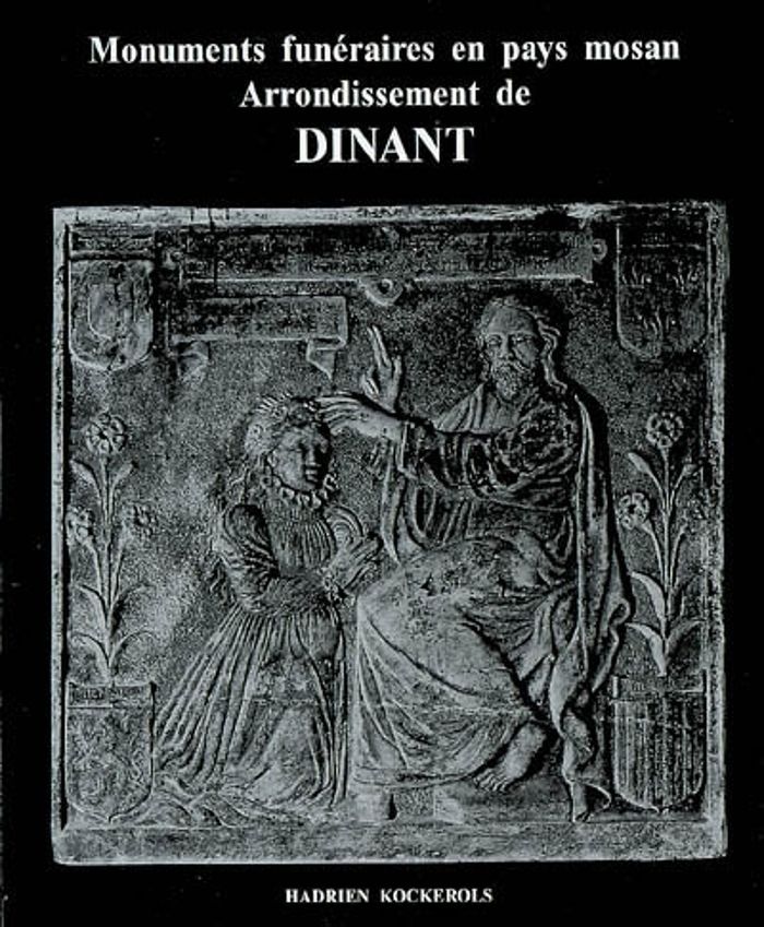 Couverture du livre « ARRONDISSEMENT DE DINANT : TOMBES ET EPITAPHES, 1200-1800 » de Hadrien Kockerols, librairie Les Contes Infusés à Corte