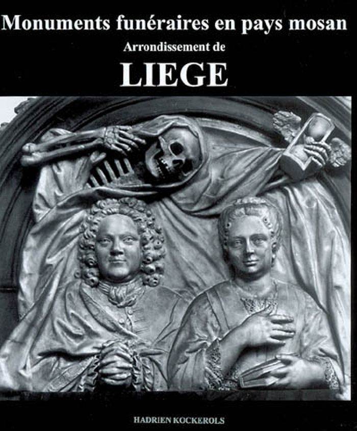 Couverture du livre « ARRONDISSEMENT DE LIEGE : TOMBES ET EPITAPHES, 1000-1800 » de Hadrien Kockerols, librairie Les Contes Infusés à Corte