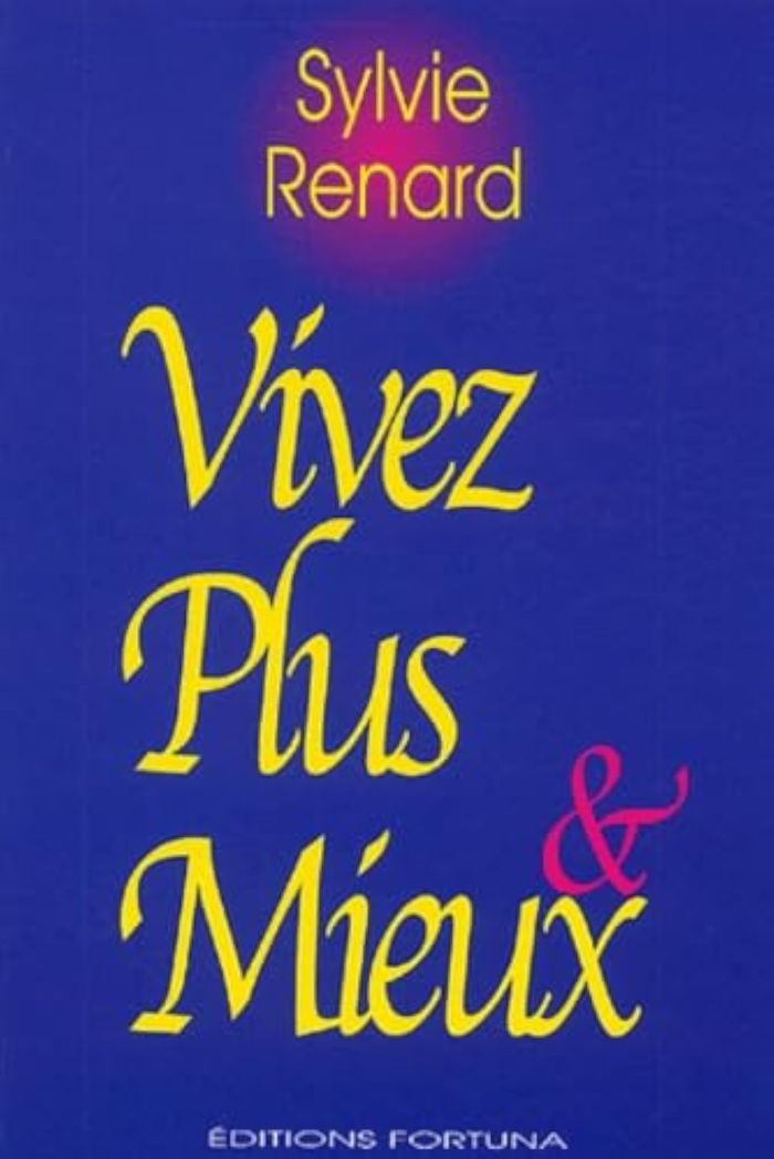 Couverture du livre « VIVEZ PLUS & MIEUX », librairie Les Contes Infusés à Corte