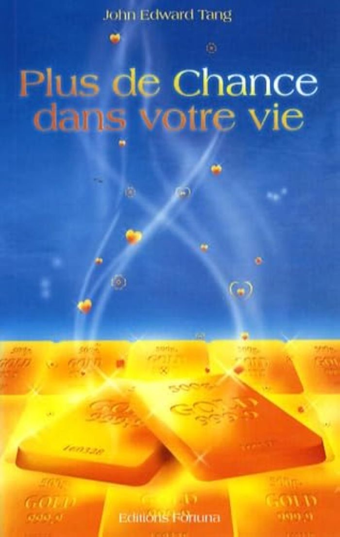 Couverture du livre « PLUS DE CHANCE DANS VOTRE VIE » de Tang John Edward, librairie Les Contes Infusés à Corte