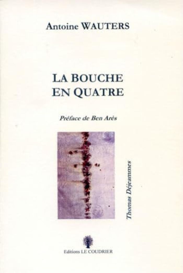 Couverture du livre « LA BOUCHE EN QUATRE » de Antoine Wauters, librairie Les Contes Infusés à Corte