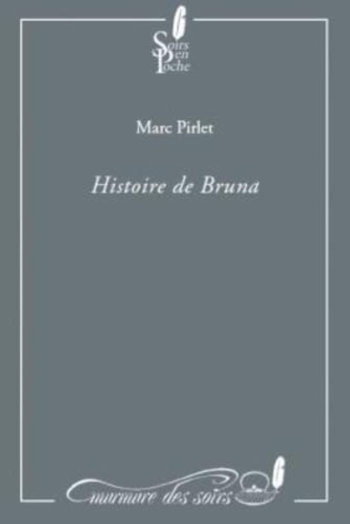 Couverture du livre « HISTOIRE DE BRUNA » de Pirlet Marc, librairie Les Contes Infusés à Corte