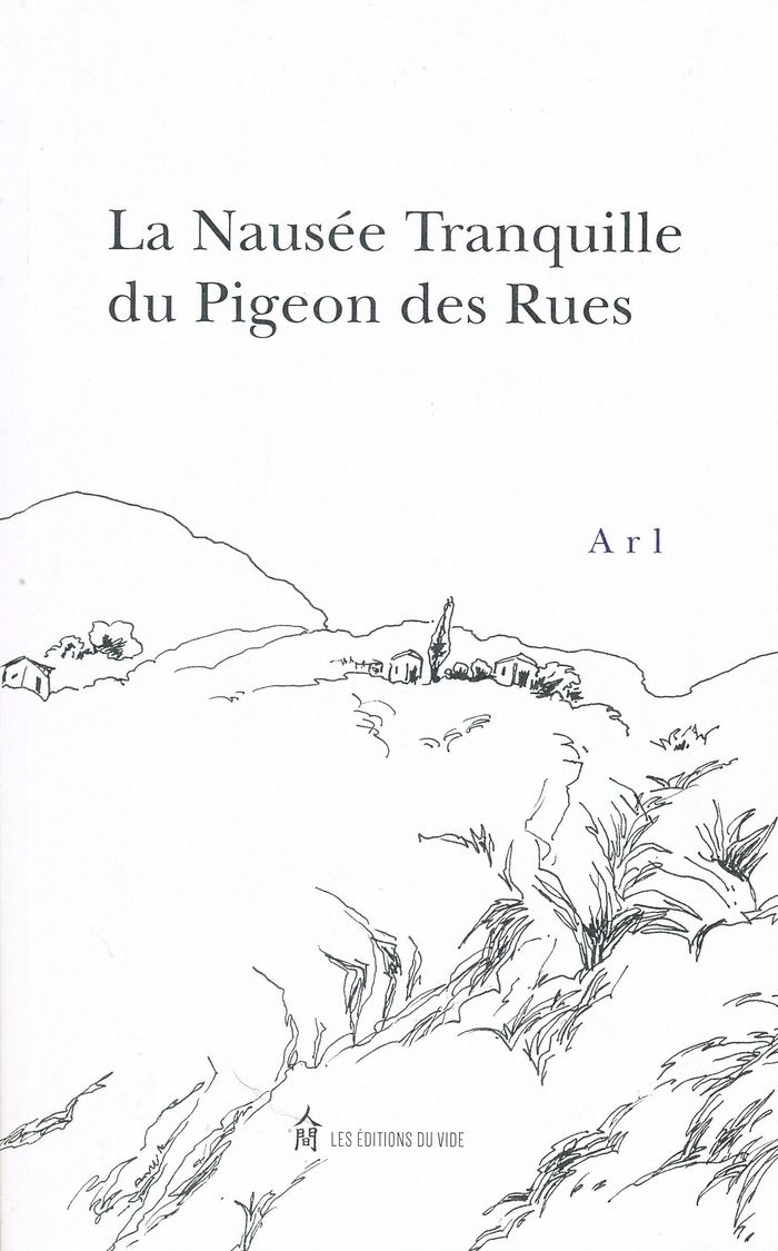 Couverture du livre « LA TRANQUILLE NAUSEE DU PIGEON DES RUES », librairie Les Contes Infusés à Corte