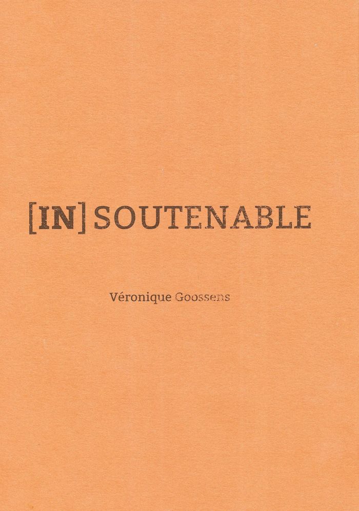 Couverture du livre « [IN]SOUTENABLE - INSTALLATION DE L'ANNEE DE FLORE 2014 A BRUXELLES - LIVRE BILINGUE FRANCAIS-NEERLAN » de Veronique Goossens, librairie Les Contes Infusés à Corte