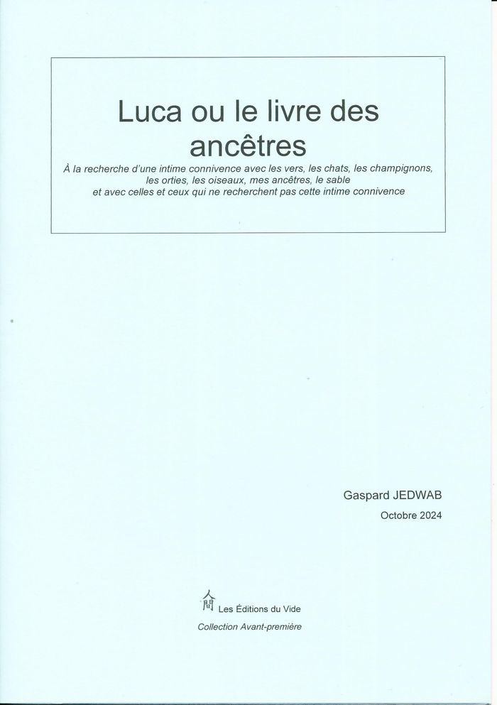 Couverture du livre « LUCA OU LE LIVRE DES ANCETRES - A LA RECHERCHE D'UNE INTIME CONNIVENCE » de Gaspard Jedwab, librairie Les Contes Infusés à Corte