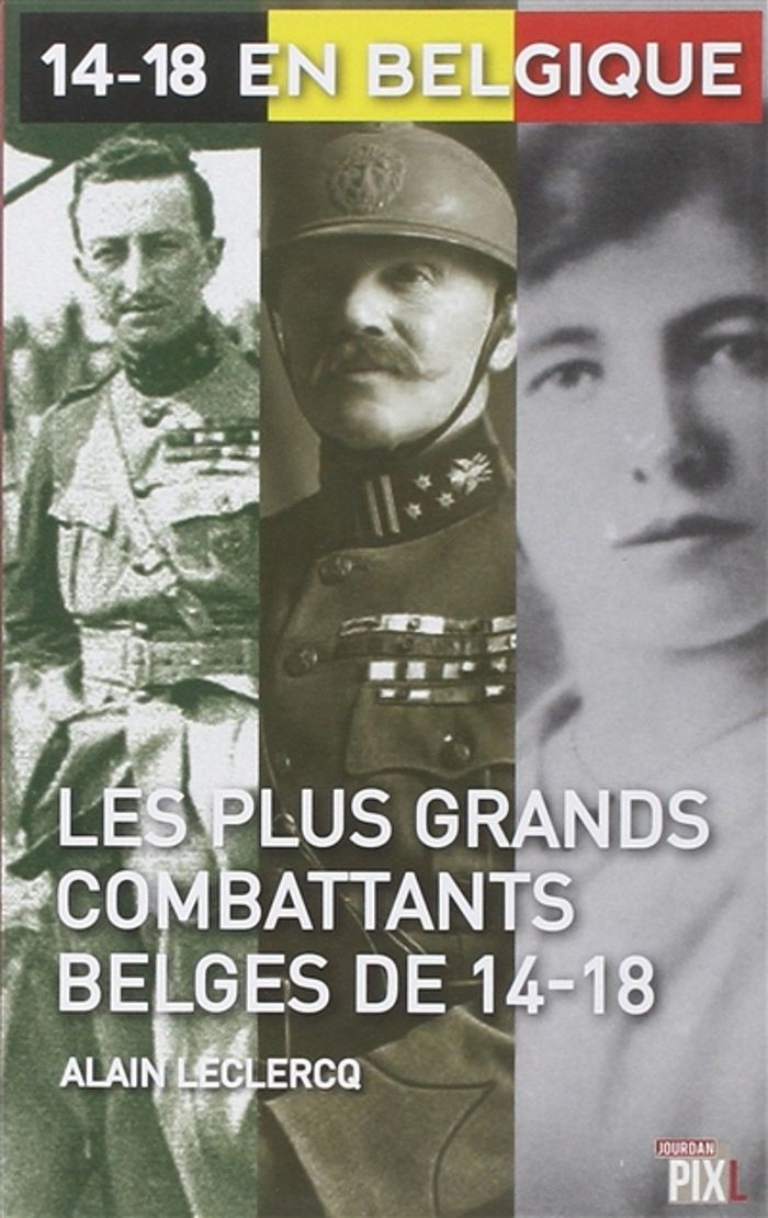 Couverture du livre « LES PLUS GRANDS COMBATTANTS BELGES DE 14-18 » de Alain Leclercq, librairie Les Contes Infusés à Corte