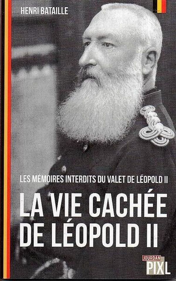 Couverture du livre « LA VIE CACHEE DE LEOPOLD II » de Henri Bataille, librairie Les Contes Infusés à Corte