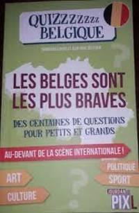Couverture du livre « LES BELGES SONT LES PLUS BRAVES - QUIZZZZZZZ BELGIQUE » de Libens/deleixhe, librairie Les Contes Infusés à Corte