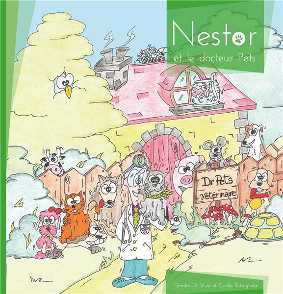 Couverture du livre « NESTOR ET LE DOCTEUR PETS » de Sandra Di Silvio, librairie Les Contes Infusés à Corte