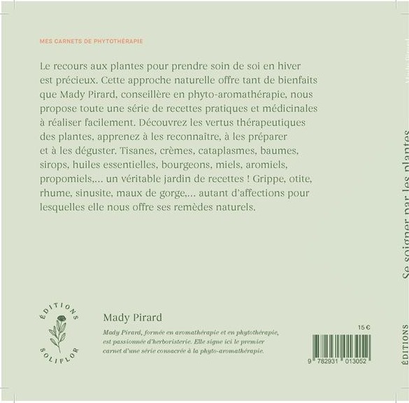 Quatrième de couverture de « SE SOIGNER PAR LES PLANTES - LES TROUBLES ET AUTRES PETITS MAUX DE L'HIVER. »