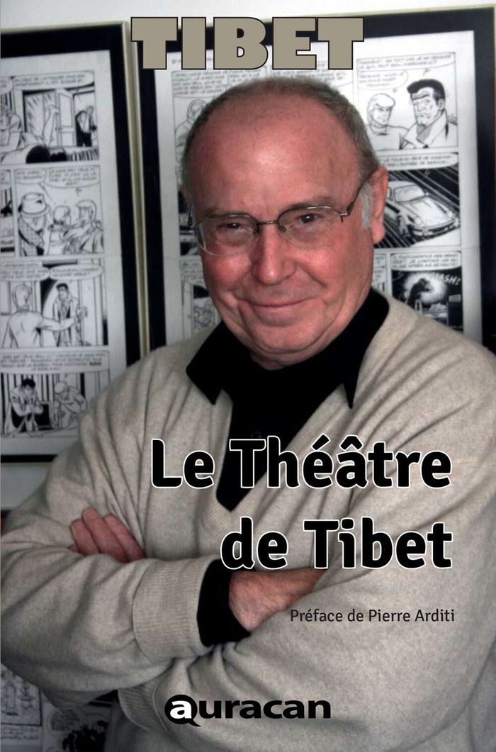 Couverture du livre « TIBET ECRIVAIN - T04 - LE THEATRE DE TIBET » de Tibet/arditi, librairie Les Contes Infusés à Corte