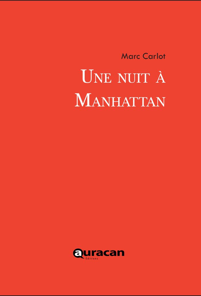 Couverture du livre « UNE NUIT A MANHATTAN » de Marc Carlot, librairie Les Contes Infusés à Corte