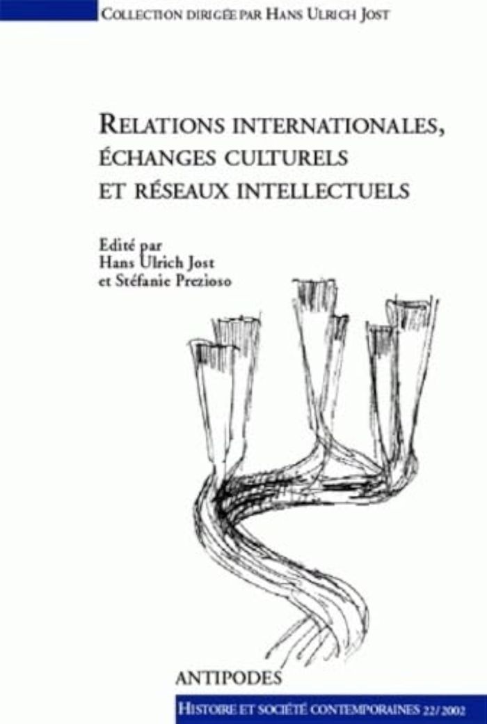 Couverture du livre « RELATIONS INTERNATIONALES, ECHANGES CULTURELS ET RESEAUX INTELLECTUEL S » de Jost, Stefa Prezioso, librairie Les Contes Infusés à Corte