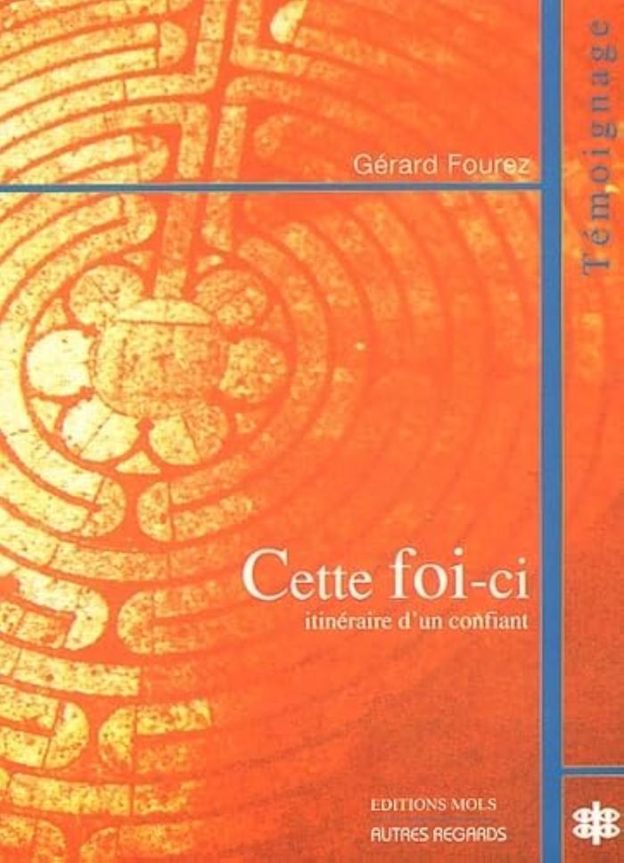 Couverture du livre « CETTE FOI-CI » de Gerard Fourez, librairie Les Contes Infusés à Corte