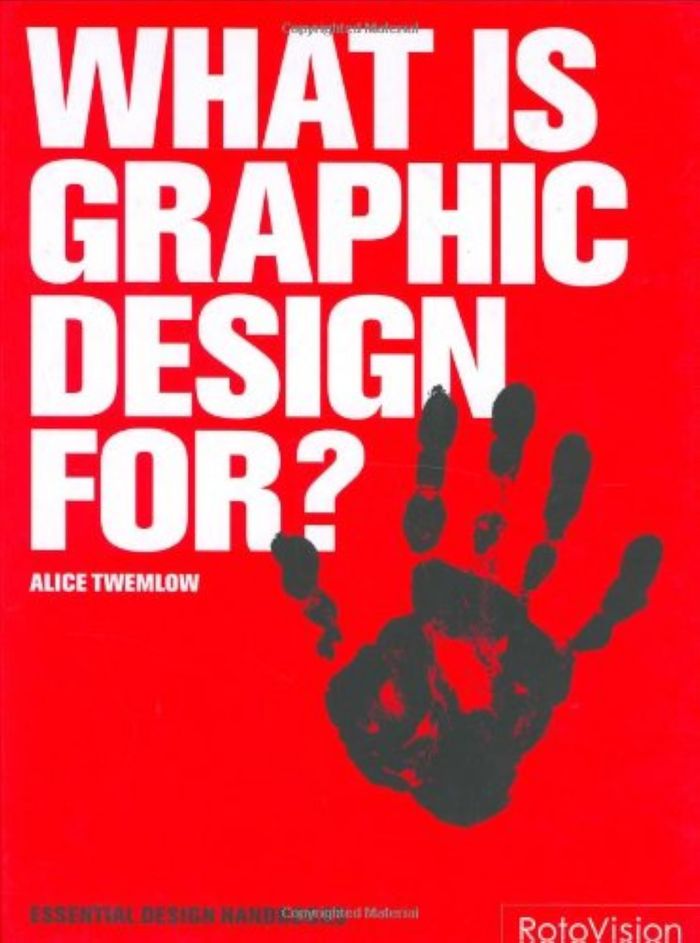 Couverture du livre « WHAT IS GRAPHIC DESIGN FOR? /ANGLAIS » de Alice Twemlow, librairie Les Contes Infusés à Corte