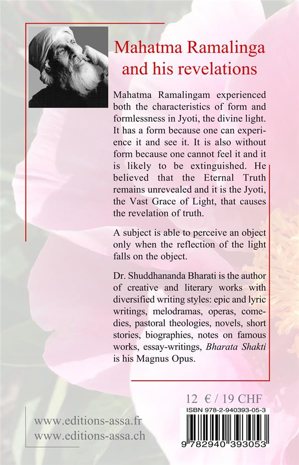 Quatrième de couverture de « MAHATMA RAMALINGAM AND HIS REVELATIONS - THE ETERNAL TRUTH IS REVEALED WITH JYOTI, THE VAST GRACE OF »