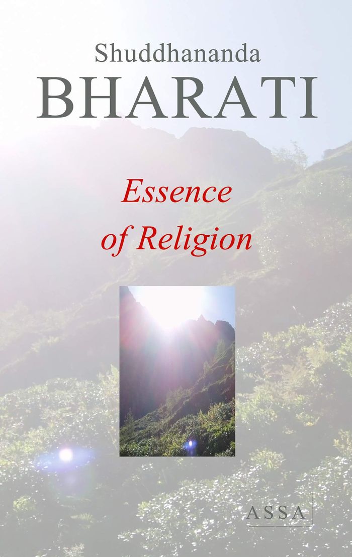 Couverture du livre « ESSENCE OF RELIGION - THE CLARITY OF THE RELIGIONS, PHILOSOPHIES, RULES ALL OVER THE WORLD » de Shuddhananda Bharati, librairie Les Contes Infusés à Corte