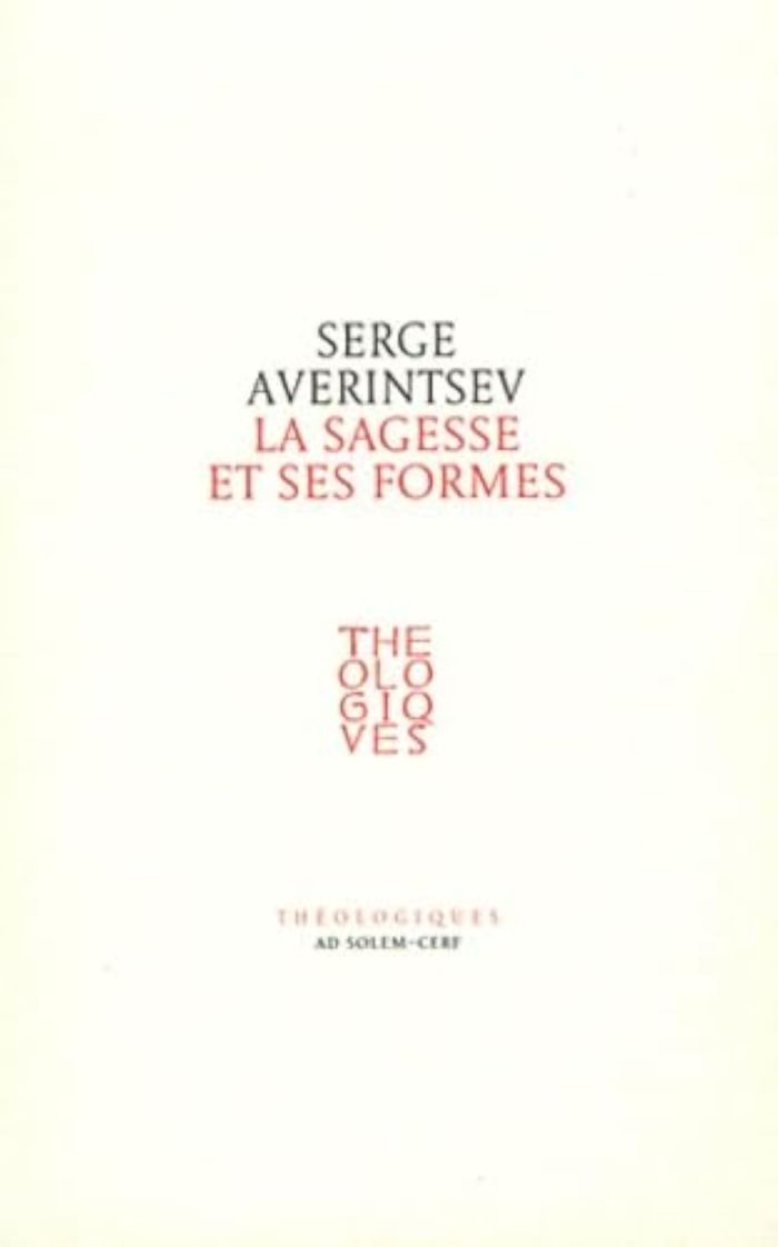 Couverture du livre « LA SAGESSE ET SES FORMES - CONCEPTION DE LA SOPHIA ET SENS DE L'ICONE » de Serge Averintsev, librairie Les Contes Infusés à Corte