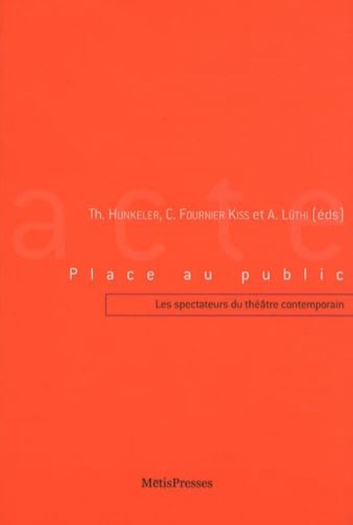 Couverture du livre « PLACE AU PUBLIC - LES SPECTATEURS DU THEATRE CONTEMPORAIN » de Collectif, librairie Les Contes Infusés à Corte
