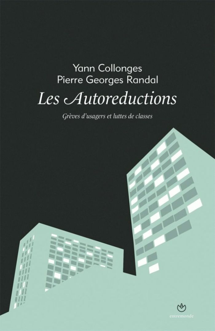 Couverture du livre « LES AUTOREDUCTIONS : GREVES D'USAGERS ET LUTTES DE CLASSES », librairie Les Contes Infusés à Corte