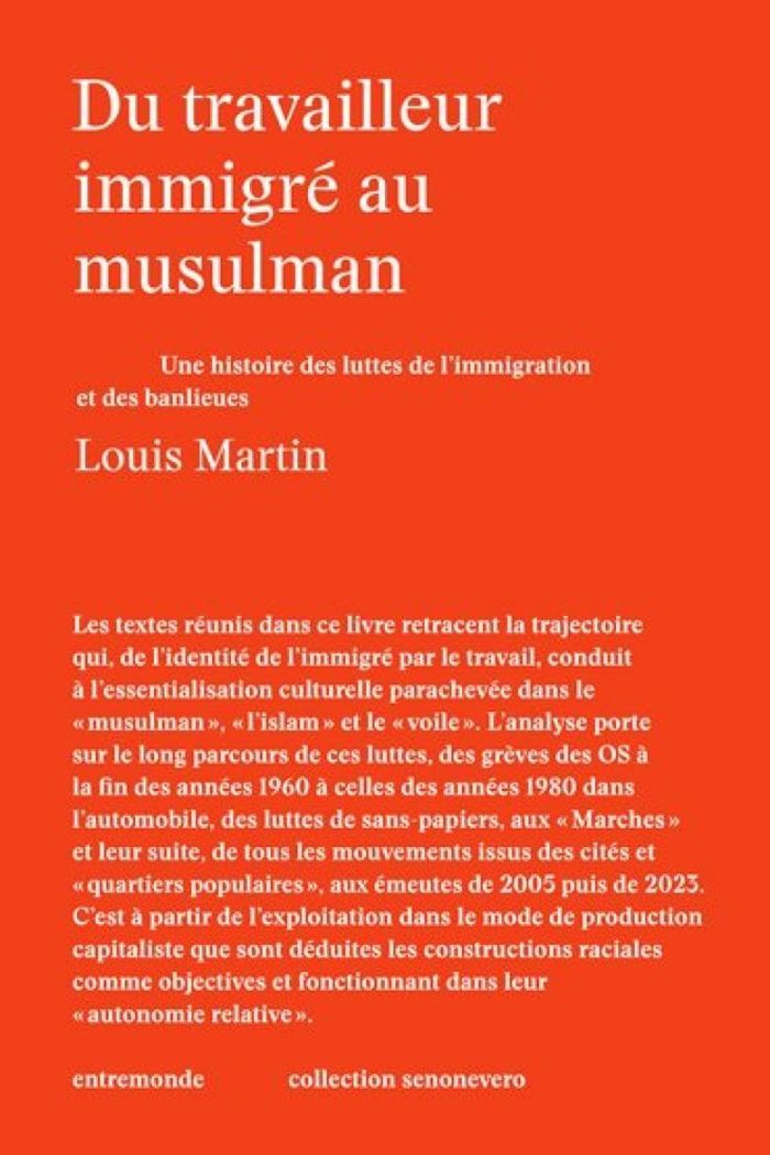 Couverture du livre « DU TRAVAILLEUR IMMIGRE AU MUSULMAN : UNE HISTOIRE DES LUTTES DE L'IMMIGRATION ET DES BANLIEUES » de Martin Louis, librairie Les Contes Infusés à Corte