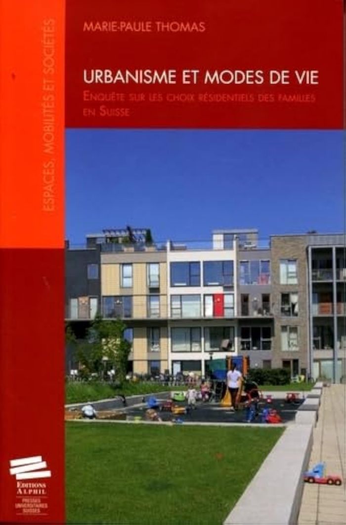Couverture du livre « URBANISME ET MODES DE VIE - ENQUETE SUR LES CHOIX RESIDENTIELS DES FAMILLES EN SUISSE » de Marie-Paule Thomas, librairie Les Contes Infusés à Corte
