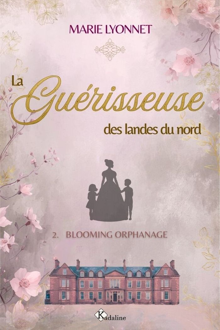 Couverture du livre « BLOOMING ORPHANAGE - LA GUERISSEUSE DES LANDES DU NORD - 2 » de Marie Lyonnet, librairie Les Contes Infusés à Corte