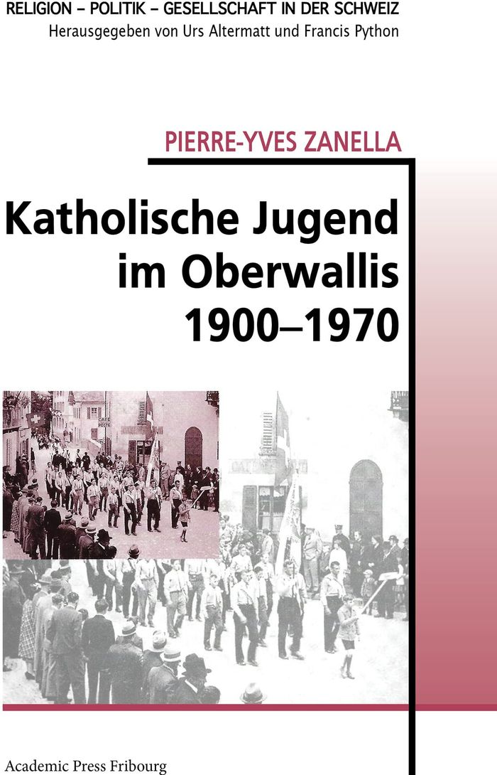 Couverture du livre « KATHOLISCHE JUGEND IM OBERWALLIS 1900-1970 » de Pierre-Yves Zanella, librairie Les Contes Infusés à Corte