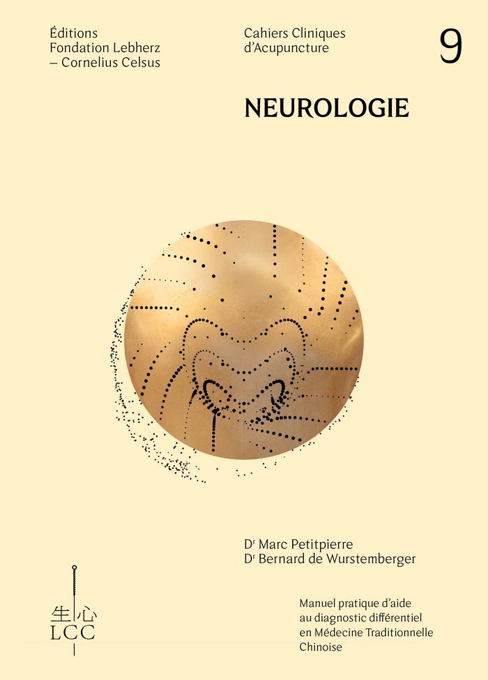 Couverture du livre « NEUROLOGIE - ACUPUNCTURE - CAHIER 9 - CAHIER CLINIQUE D'ACUPUNCTURE » de Petitpierre Dr, librairie Les Contes Infusés à Corte