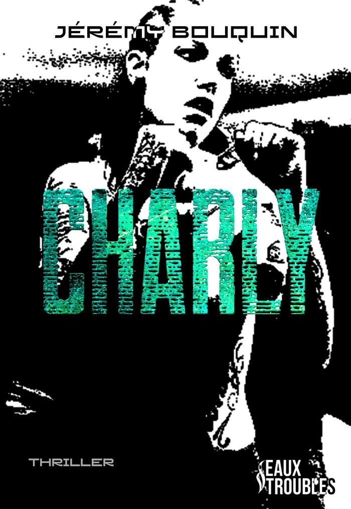 Couverture du livre « CHARLY » de Bouquin Jeremy, librairie Les Contes Infusés à Corte