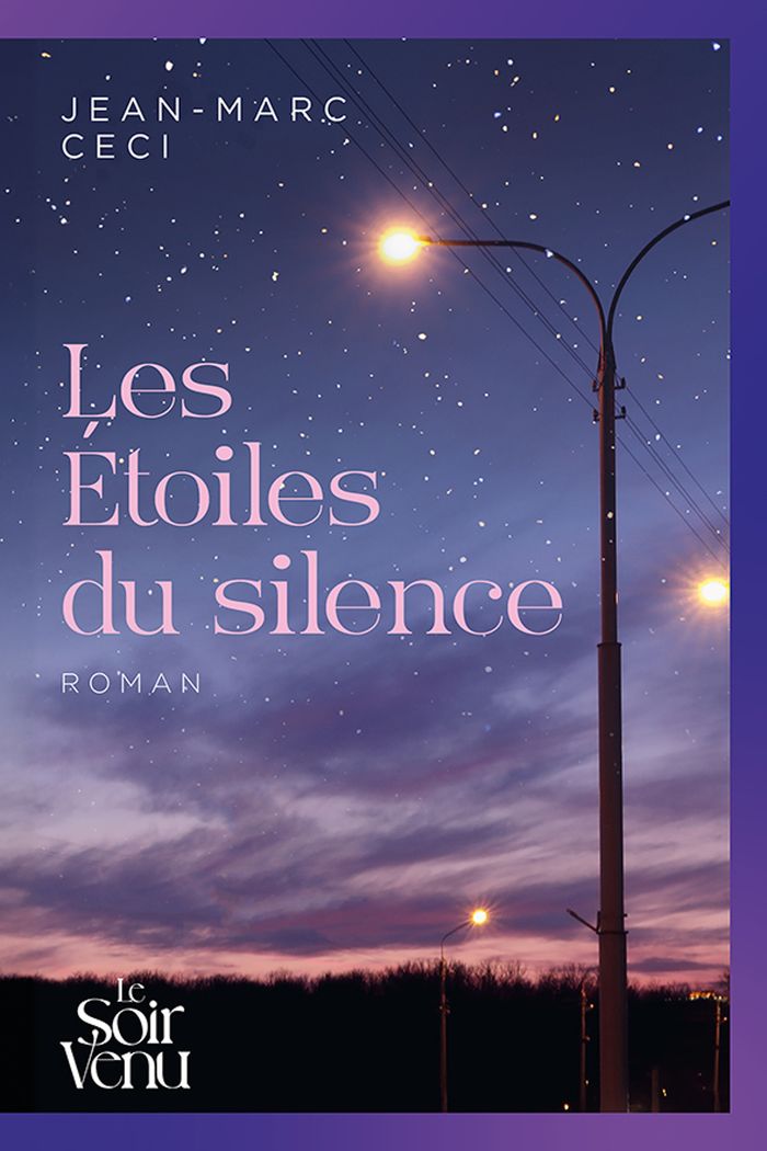 Couverture du livre « Les étoiles du silence : roman » de Jean-Marc Ceci, librairie Les Contes Infusés à Corte