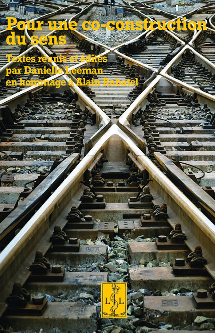 Couverture du livre « POUR UNE CO-CONSTRUCTION DU SENS : EN HOMMAGE A ALAIN RABATEL » de Leeman Danielle, librairie Les Contes Infusés à Corte