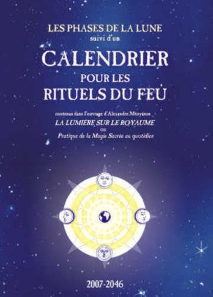 Couverture du livre « CALENDRIER DES LUNES POUR LES RITUELS DU FEU CONTENUS DANS LA LUMIERE SUR LE ROYAUME » de Alexandre Moryason, librairie Les Contes Infusés à Corte