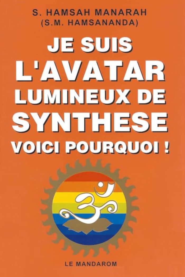 Couverture du livre « JE SUIS L'AVATAR LUMINEUX DE SYNTHESE, VOICI POURQUOI ! » de S. Hamsah Manarah, librairie Les Contes Infusés à Corte