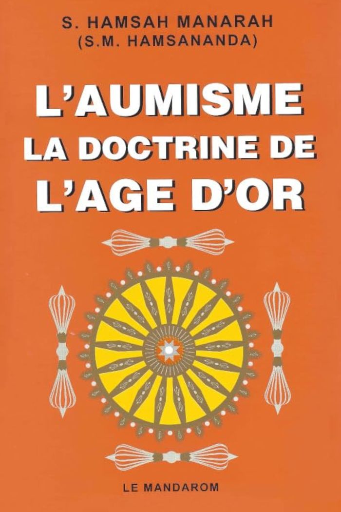 Couverture du livre « L'AUMISME, LA DOCTRINE DE L'AGE D'OR » de S. Hamsah Manarah, librairie Les Contes Infusés à Corte