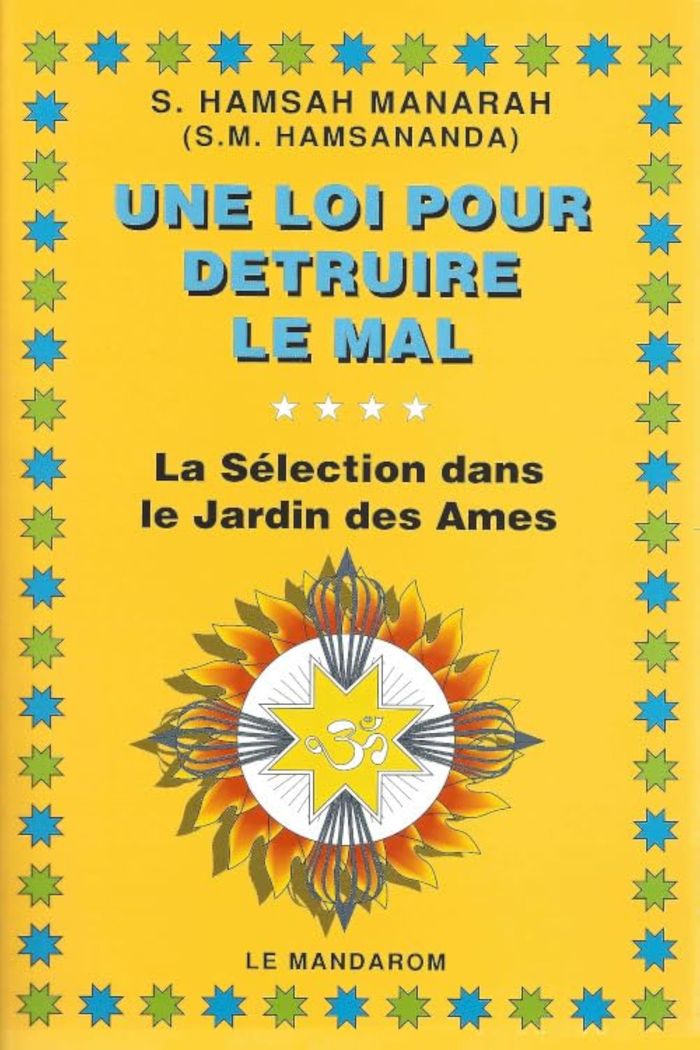 Couverture du livre « UNE LOI POUR DETRUIRE LE MAL. LA SELECTION DANS LE JARDIN DES AMES », librairie Les Contes Infusés à Corte