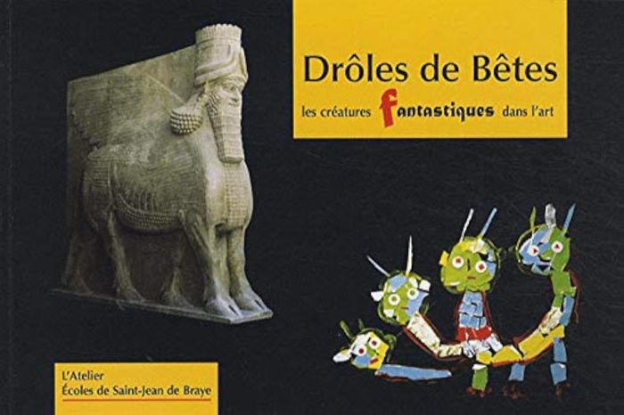 Couverture du livre « DROLES DE BETES, LES CREATURES FANTASTIQUES DANS L'ART » de L'Atelier, librairie Les Contes Infusés à Corte