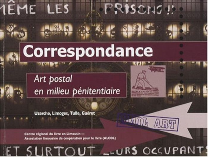 Couverture du livre « CORRESPONDANCE : ART POSTAL EN MILIEU PENITENTIAIRE » de Collectif, librairie Les Contes Infusés à Corte