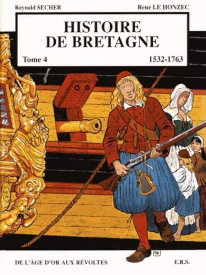 Couverture du livre « HISTOIRE DE BRETAGNE T4 - 1532 - 1763, DE L' AGE D'OR AUX REVOLTES » de Xxx, librairie Les Contes Infusés à Corte