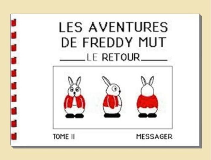 Couverture du livre « LES AVENTURES DE FREDDY MUT - TOME II - LE RETOUR » de Messager Yanick, librairie Les Contes Infusés à Corte
